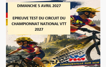 EPREUVE TEST DU CIRCUIT DU PROCHAIN CHAMPIONNAT ATIONAL DE VTT 2027 LE 5 AVRIL 2027 à LONGUEVILLE SUR SCIE 76397